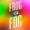 Frog From Fog